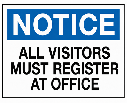 Notice All Visitors Must Register at Office Admittance Sign, White/Blue Fiberglass, 10 x 14 in